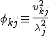 {\phi}_{kj}\equiv\frac{{\upsilon}^{2}_{kj}}{{\lambda}^{2}_{j}}